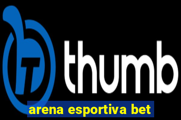 arena esportiva bet